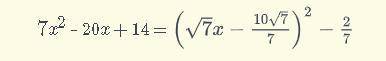 Квадратный трехчлен. Урок 5 Выдели полный квадрат двучлена из квадратного трехчлена 7x2 – 20x + 14.о