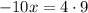 \displaystyle -10x=4\cdot9