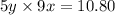 5y \times 9x = 10.80