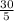 \frac{30}{5}