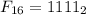 F_{16} = 1111_{2}