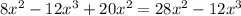 8 {x}^{2} - 12 {x}^{3} + 20 {x}^{2} = 28 {x}^{2} - 12 {x}^{3}