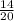 \frac{14}{20}