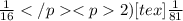 \frac{1}{16}2)[tex]\frac{1}{81}