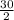 \frac{30}{2} %=15%