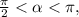 \frac{\pi}{2} < \alpha < \pi,