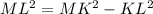 ML^{2}=MK^{2} -KL^{2}