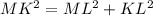 MK^{2} = ML^{2} +KL^{2}