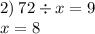 2) \: 72 \div x = 9 \\ x = 8