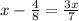 x-\frac{4}{8}=\frac{3x}{7}\\