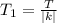 \[{T_1} = \frac{T}{{\left| k \right|}}\]