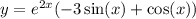 y = {e}^{2x} ( - 3 \sin(x) + \cos(x))