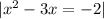 | {x}^{2} - 3x = - 2 |