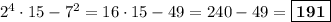 2^4\cdot 15 - 7^2 = 16\cdot 15 - 49 = 240 - 49 = \boxed{\textbf{191}}