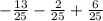 -\frac{13}{25} -\frac{2}{25}+\frac{6}{25}