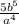 \frac{5b^{5} }{a^{4} }