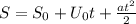 S = S_{0} + U_{0} t + \frac{at^{2} }{2}