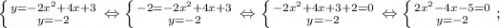 \left \{ {{y=-2x^{2}+4x+3} \atop {y=-2}} \right. \Leftrightarrow \left \{ {{-2=-2x^{2}+4x+3} \atop {y=-2}} \right. \Leftrightarrow \left \{ {{-2x^{2}+4x+3+2=0} \atop {y=-2}} \right. \Leftrightarrow \left \{ {{2x^{2}-4x-5=0} \atop {y=-2}} \right. ;