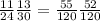 \frac{11}{24} \frac{13}{30 } = \frac{55}{120} \frac{52}{120}