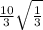 \frac{10}{3} \sqrt{\frac{1}{3}}