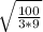 \sqrt{\frac{100}{3*9}}