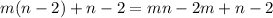 m(n - 2) + n - 2 = mn - 2m + n - 2