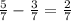 \frac{5}{7} - \frac{3}{7} = \frac{2}{7}