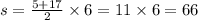 s = \frac{5 + 17}{2} \times 6 = 11 \times 6 = 66