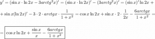 y' = (\sin x\cdot \ln 2x - 3arctg^2x)' = (\sin x\cdot \ln 2x)' - (3arctg^2x)' = (\sin x)'\ln 2x +\\\\+ \sin x(\ln 2x)' - 3\cdot 2\cdot arctgx\cdot \dfrac{1}{1+x^2} = \cos x\ln 2x + \sin x\cdot 2\cdot \dfrac{1}{2x} - \dfrac{6arctgx}{1+x^2} =\\\\\\= \boxed{\cos x\ln 2x + \dfrac{\sin x}{x} - \dfrac{6arctgx}{1+x^2}}