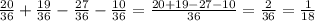 \frac{20}{36} +\frac{19}{36} -\frac{27}{36} -\frac{10}{36}=\frac{20+19-27-10}{36} =\frac{2}{36} =\frac{1}{18}