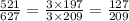 \frac{521}{627} = \frac{3 \times 197}{3 \times 209} = \frac{127}{209}