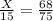 \frac{X}{15} = \frac{68}{75}