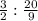 \frac{3}{2} : \frac{20}{9}