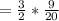 =\frac{3}{2}*\frac{9}{20}