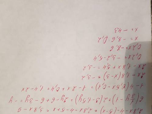 2,8х-4-(5-х) 6(1/3у-1)+2(3-1,5у) 1*-4(0,5х-0,1) 2х-1,8(х-3)=-3,2 РЕБЯТА