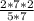 \frac{2*7*2}{5*7}