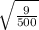 \sqrt{\frac{9}{500}}