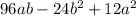 96ab - 24b {}^{2} + 12a {}^{2}