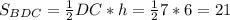 S_{BDC}=\frac{1}{2} DC*h=\frac{1}{2} 7*6=21