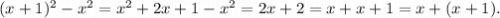 (x+1)^2-x^2=x^2+2x+1-x^2=2x+2=x+x+1=x+(x+1).