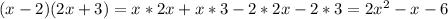 (x-2)(2x+3)=x*2x+x*3-2*2x-2*3=2x^{2} -x-6