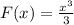 F(x) = \frac{ {x}^{3} }{3}