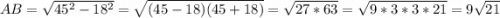 AB=\sqrt{45^2-18^2}=\sqrt{(45-18)(45+18)}=\sqrt{27*63}=\sqrt{9*3*3*21} = 9\sqrt{21}