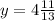 y = 4 \frac{11}{13}