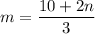 m=\dfrac{10+2n}{3}