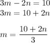 3m-2n=10\\3m=10+2n\\\\m=\dfrac{10+2n}{3}