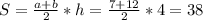 S=\frac{a+b}{2}*h=\frac{7+12}{2}*4=38