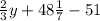 \frac{2}{3} y + 48 \frac{1}{7} - 51