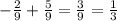 -\frac{2}{9} + \frac{5}{9} = \frac{3}{9} = \frac{1}{3}