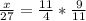 \frac{x}{27}=\frac{11}{4} * \frac{9}{11}\\